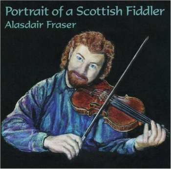 Album Alasdair Fraser: Portrait Of A Scottish Fiddler