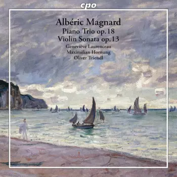 Piano Trio Op. 18 / Violin Sonata Op. 13