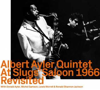 CD Albert Ayler Quintet: At Slugs' Saloon 1966 Revisited