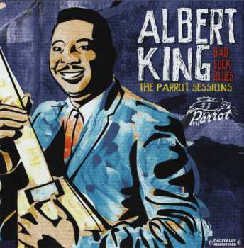 Album Albert King: Bad Luck Blues: The Parrot Sessions (Digitally Remastered)