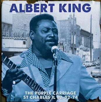 CD Albert King: The Purple Carriage St Charles IL 02-02-74