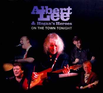 2CD Albert Lee & Hogan's Heroes: On The Town Tonight