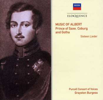 CD Albert, Prince Consort: Music of Albert. Prince of Saxe, Coburg and Gotha. Sixteen Lieder