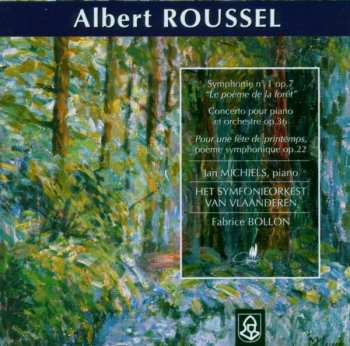 CD Albert Roussel: Symphonie N°1 Op.7 "Le Poème de la Forêt" - Concerto Pour Piano Et Orchestre Op. 36