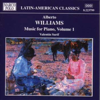 Album Alberto Williams: Music For Piano, Volume 1