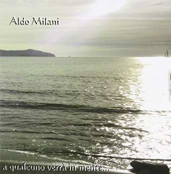 CD Aldo Milani: A Qualcuno Verra'in Mente