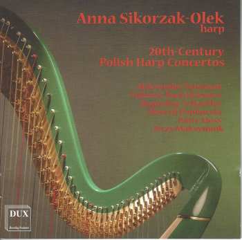 2CD Anna Sikorzak-Olek: 20th-Century Polish Harp Concertos