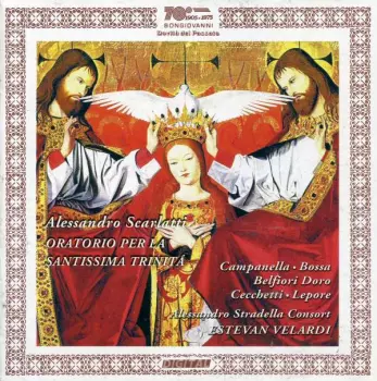 Alessandro Scarlatti: Oratorio Per La Santissima Trinità