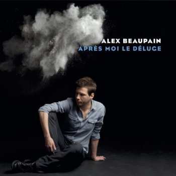 CD Alex Beaupain: Après Moi Le Déluge