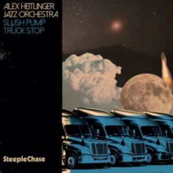 CD Alex Heitlinger Jazz Orchestra: Slush Pump Truck Stop