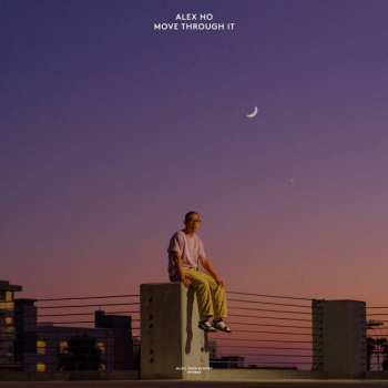 LP Alex Ho: Move Through It