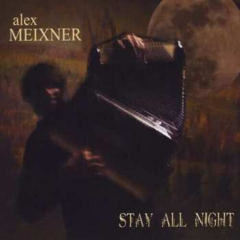 CD Alex Meixner: Stay All Night
