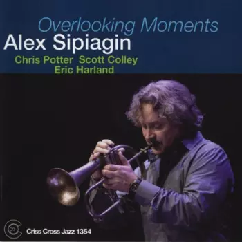 Alex Sipiagin: Overlooking Moments