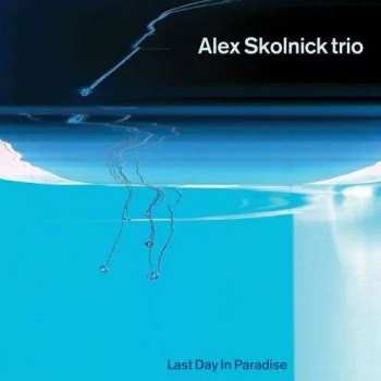 CD Alex Skolnick Trio: Last Day In Paradise
