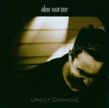 Alex Warner: Uncut Diamond