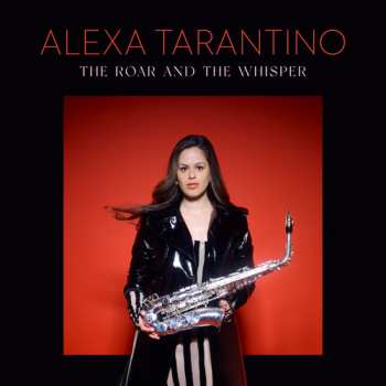 Album Alexa Tarantino: Roar And The Whisper