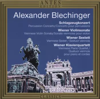 Schlagzeugkonzert / Wiener Violinsonate / Wiener Sextett / Wiener Klavierquartett
