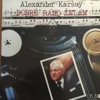 LP Alexander Karšay: Dobré Ráno Želám