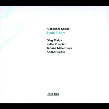 CD Alexander Knaifel: Svete Tikhiy