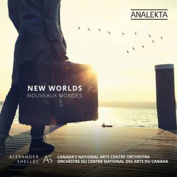 CD Alexander Shelley: New Worlds / Nouveau Mondes