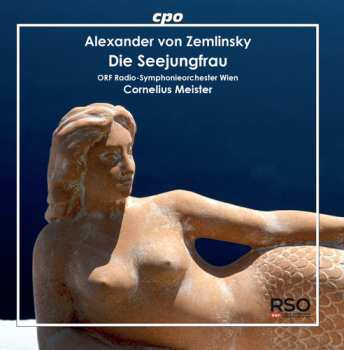 Album Alexander Von Zemlinsky: Die Seejungfrau