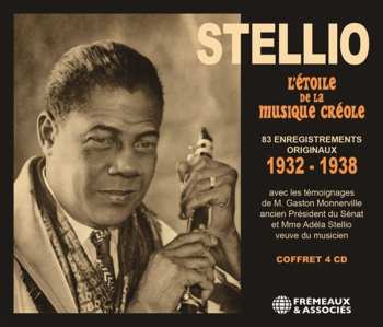 4CD Alexandre Stellio: Stellio - L'étoile De La Musique Créole (83 Enregistrements Originaux de 1932 à 1938)