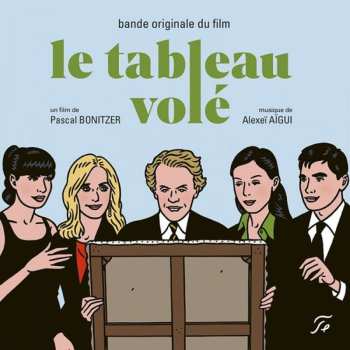 Album Alexei Aigui: Le Tableau Volé • Je Pense À Vous • Le Grand Alibi • Cherchez Hortense (Bandes Originales Des Films De Pascal Bonitzer)
