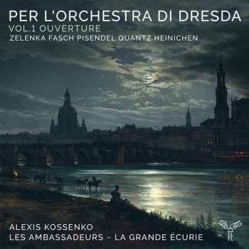CD Les Ambassadeurs: Per L’orchestra di Dresda Vol. 1 Ouverture