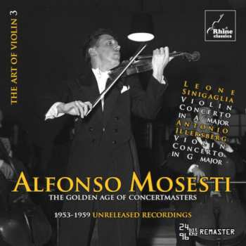 Album Alfonso Mosesti: The Art Of Violin 3 - Antonio Illersberg & Leone Sinigaglia: Violin Concertos