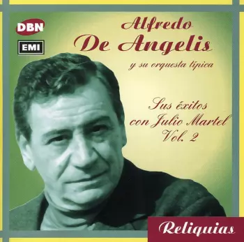 Alfredo de Angelis: Sus Exitos Con Julio Martel - Vol. 2