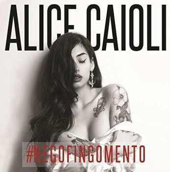 Album Alice Caioli: #NegoFingoMento