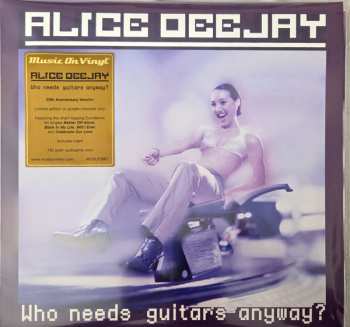 LP Alice Deejay: Who Needs Guitars Anyway? CLR | LTD