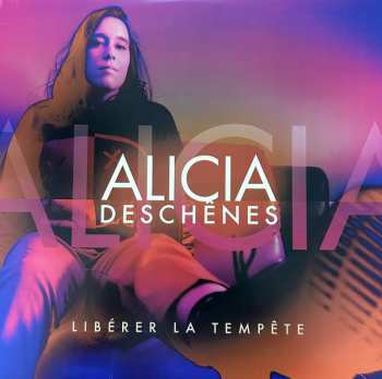 Album Alicia Deschênes: Libérer La Tempête
