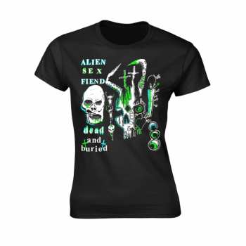 Merch Alien Sex Fiend: Tričko Dámske Dead And Buried