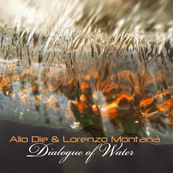 Alio Die: Dialogue Of Water