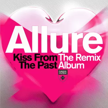 Allure: Kiss From The Past (The Remix Album)