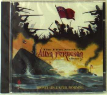 Album Allyn Ferguson: The Film Music Of Allyn Ferguson Volume 3 (Ironclads & April Morning)