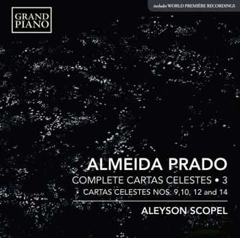 CD Almeida Prado: Complete Cartas Celestes • 3; Cartas Celestes Nos. 9,10, 12 And 14