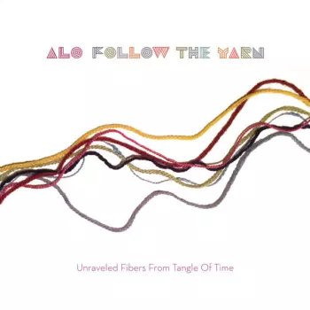 ALO * Animal Liberation Orchestra: Follow The Yarn