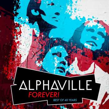 Album Alphaville: Forever! Best Of 40 Years