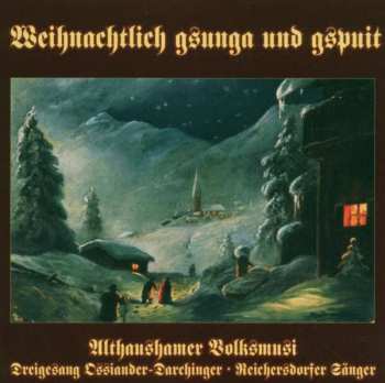 CD Althaushamer Volksmusik: Weihnachtlich Gsunga Und Gspuit