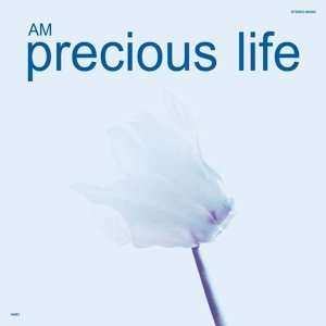 CD AM: Precious Life