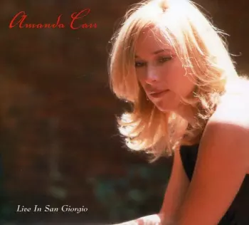 Amanda Carr: Live In San Giorgio