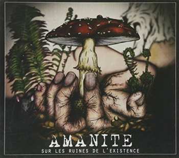 Album Amanite: Sur Les Ruines De L'Existence