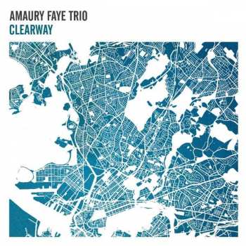 CD Amaury Faye Trio: Clearway