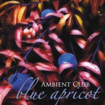 Album Ambient Club: Blue Apricot