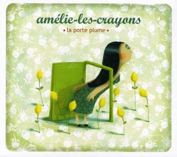 Album Amelie-Les-Crayons: La Porte Plume