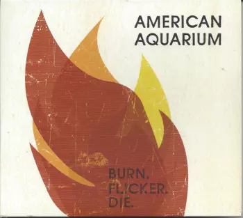 Burn.Flicker.Die.
