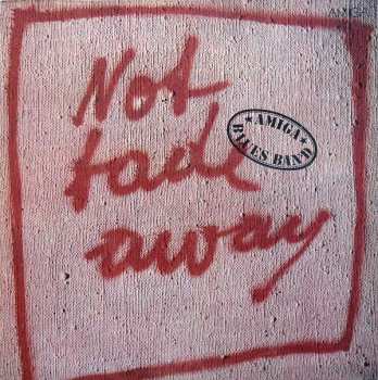 Album Amiga Blues Band: Not Fade Away