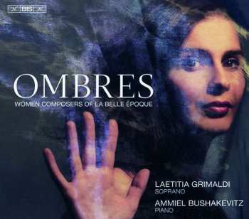 SACD Ammiel Bushakevitz: Ombres: Compositrices de La Belle Époque